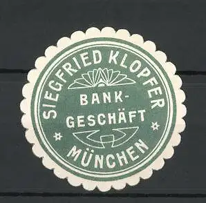 Präge-Reklamemarke Bankgeschäft Siegfried Klopfer, München