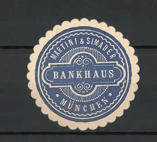 Präge-Reklamemarke Bankhaus Martini & Simader, München