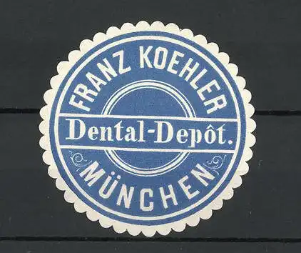 Präge-Reklamemarke Dental-Depot Franz Koehler, München