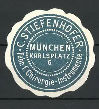 Präge-Reklamemarke Fabrik f. Chirurgie-Instrumente C. Stiefenhofer, München