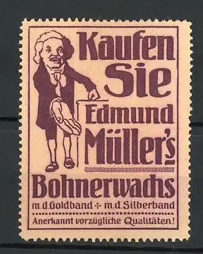 Reklamemarke Edmund Müller's Bohnerwachs m. d. Gold- und Silberband, Mann hält Hand auf