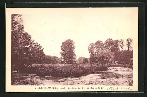 AK Berthenonville, Les bords de l'Epte au Moulin du Fayel