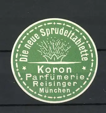 Reklamemarke Neue Sprudeltablette der Parfümerie Koron, Reisinger, München, Firmenlogo