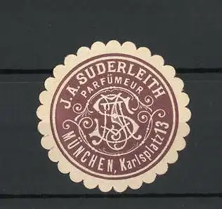 Präge-Reklamemarke Parfümeur J. A. Suderleith, München, Karlsplatz 13, Firmensiegel