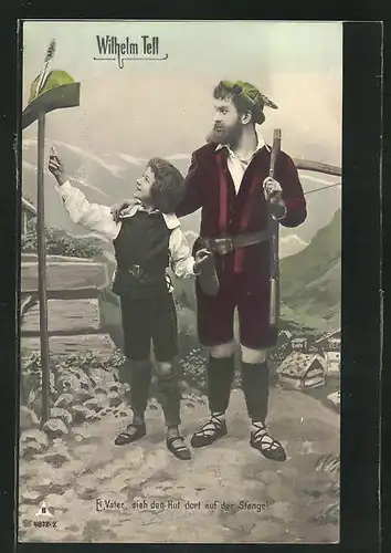 AK Wilhelm Tell, Ei, Vater, sieh den Hut dort auf der Stange!