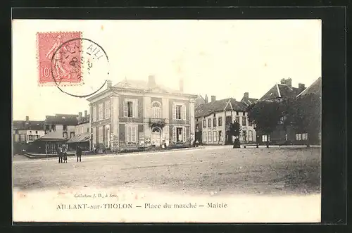 AK Aillant-sur-Tholon, Place du Marché et la Mairie