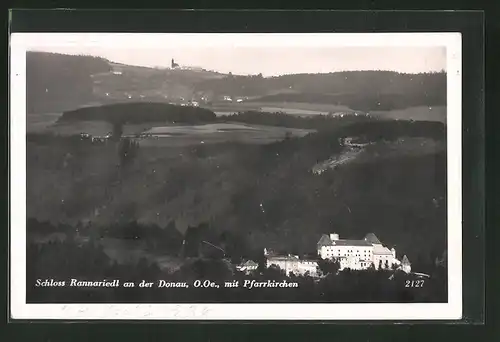 AK Neustift im Mühlkreis, Schloss Rannariedl an der Donau mit Pfarrkirchen