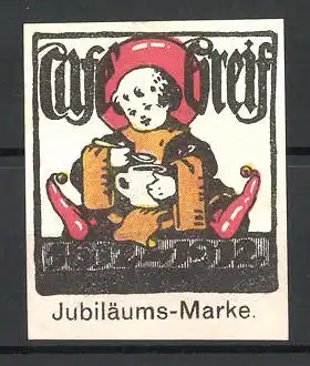 Reklamemarke Café Greif, 100 Jahre Jubiläum 1812-1912, Münchner Kindl mit Tasse