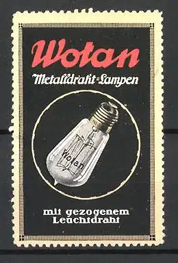 Reklamemarke Wotan Metalldraht-Lampen mit gezogenem Leuchtdraht, Ansicht einer Glühlampe