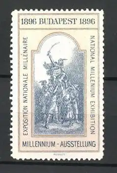 Reklamemarke Budapest, Exposition Nationale Millènaire 1896, Soldaten lassen Heerführer hochleben