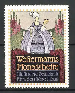Reklamemarke Westermanns Monatshefte & Illustrierte Zeitschrift fürs deutsche Haus, barock gekleidete Dame im Garten
