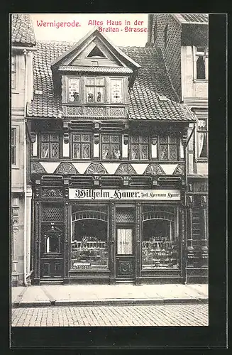 AK Wernigerode, Altes Haus in der Breitestrasse 72, Konditorei Wilhelm Hauer