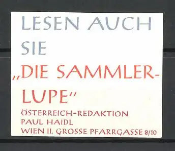 Reklamemarke Die Sammler-Lupe, Österreich-Redaktion Paul Haidl, Grosse Pfarrgasse 8 /10, Wien