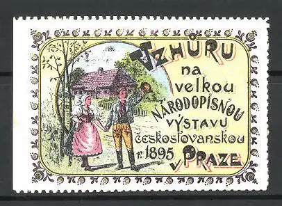 Reklamemarke Praze, Vzhuru na velkou Národopisnou Výstavu 1895, Bauernpaar an der Hütte