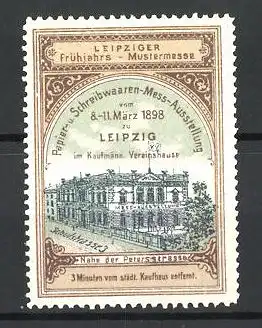 Reklamemarke Leipzig, Papier- und Schreibwarenmesse 1898, Kaufmänn. Vereinshaus Schulstrasse 3
