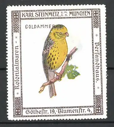 Reklamemarke Kolonialwaren Karl Steinmetz, Blumenstr. 4, München, Goldammer sitzt auf einem Zweig