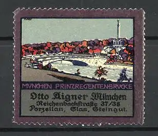 Reklamemarke München, Prinzregentenbrücke, Otto Aigner, Reichenbachstr. 37 /38, München
