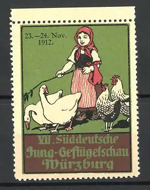 Reklamemarke Würzburg, VII. Süddeutsche Jung-Geflügelschau 1912, Bauernmädchen mit Gänsen und Hühnern