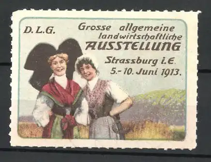 Reklamemarke Strassburg i. E., Grosse allgemeine landwirtschaftliche Ausstellung der D.L.G. 1913 Bäuerinnen in Tracht