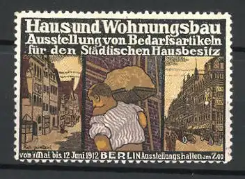 Künstler-Reklamemarke Rich. Jaretzki, Berlin, Ausstellung Haus und Wohnungsbau 1912, Arbeiter und Gebäudeansichten