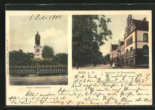 AK Burg a. M., Kreishaus mit Bahnhofsallee, Kaiser Wilhelmdenkmal