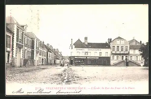 AK Villeneuve-L`Archeveque, L` Ècole, la rue du Four et la Place, Graines Chaussures