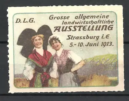 Reklamemarke Strassburg i. E., Grosse allgemeine landwirtschaftl. Ausstellung der D.L.G. 1913, zwei Bäuerinnen