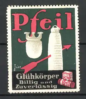 Künstler-Reklamemarke Pfeil Glühkörper sind billig und zuverlässig, Glühstrümpfe und Verpackungen