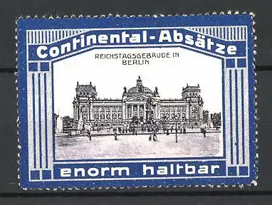 Reklamemarke Berlin, Reichstagsgebäude, Continental-Absätze sind enorm haltbar