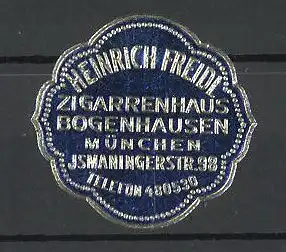 Präge-Reklamemarke Zigarrenhaus Heinrich Freidl, Ismaningerstr. 98, München-Bogenhausen