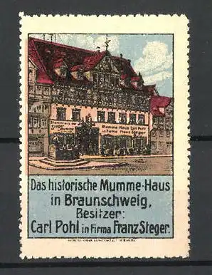 Reklamemarke Braunschweig, das historische Mumme-Haus, Besitzer Carl Pohl und Firma Franz Steger