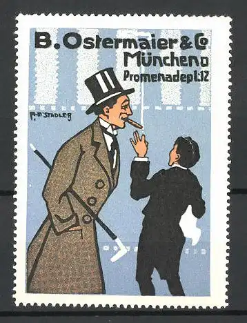 Künstler-Reklamemarke Stadler, Firma B. Ostermaier & Co., Promenadepl. 12, München, Herr mit Zigarre