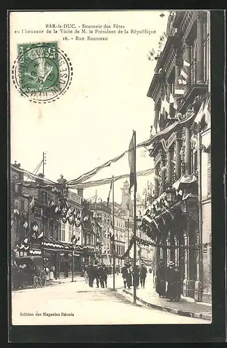 AK Bar-Le-Duc, Souvenir des Fetes en l honneur de la Visite de M. le President de la Republique, Rue Rousseau