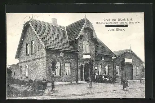 AK Blunk / Holstein, Gasthaus Bahnhofswirtschaft von G. Selk Ww. Jens Block