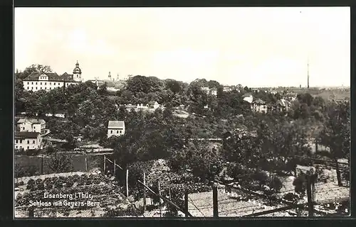 AK Eisenberg / Thüringen, Schloss mit Geyers-Berg