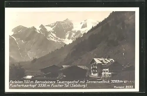 AK Ferleiten, Bernsteiners Tauerngasthof mit Sonnenwelleck und Fuscherkaarkopf im Fuscher Tal