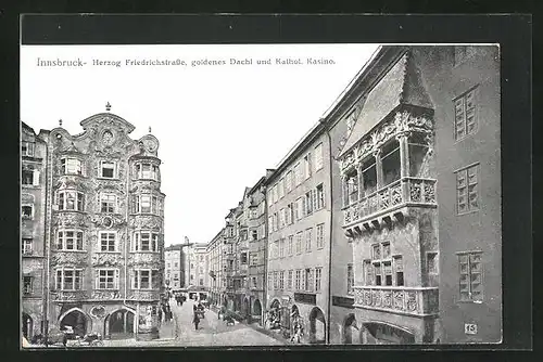 AK Innsbruck, Herzog-Friedrichstrasse, goldenes Dachl und Kathol. Kasino