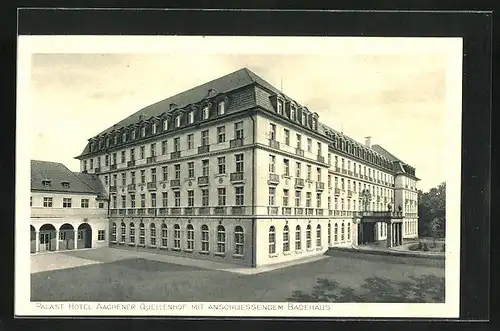 AK Aachen, Palast Hotel Aachener Quellenhof mit anschliessendem Badehaus