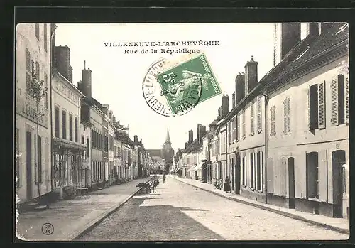 AK Villeneuve-l’Archevêque, Rue de la Rèpublique