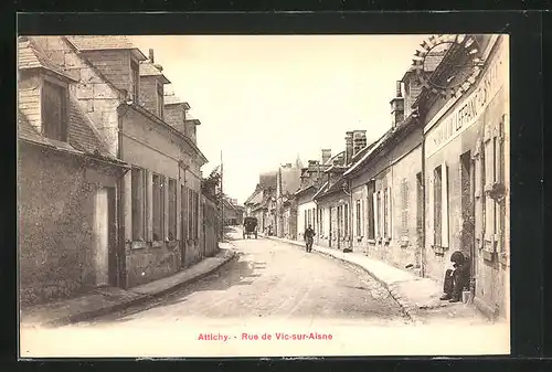 AK Attichy, Rue de Vic-sur-Aisne