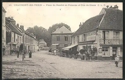 AK Chaumont-en-Vexin, Place du Marché au Poissons et Rue de Gisors