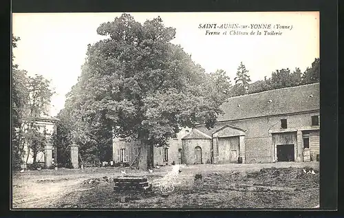 AK Saint-Aubin-sur-Yonne, Ferme et Chateau de la Tuilerie