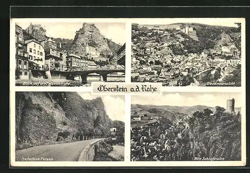 AK Oberstein an der Nahe, Gesamtansicht, Alte Schlossruine, Blick zur Felsenkirche, Gefallene Felsen