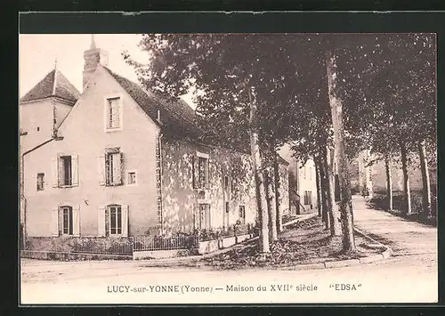 AK Lucy-sur-Yonne, Maison du XVII. siècle EDSA