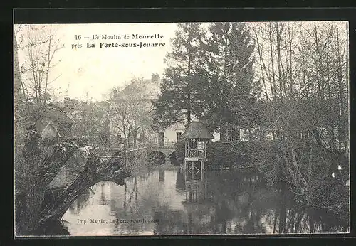 AK La Fertè-sous-Jouarre, Le Moulin de Mourette