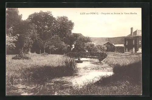 AK Lizy-sur-Ourcq, Proprièrè et Ferme de Vieux Moulin