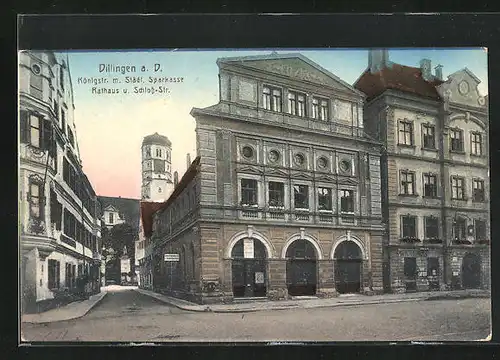 AK Dillingen a. D., Königstrasse mit Städtischer Sparkasse, Rathaus und Schloss