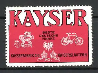 Reklamemarke Kayser ist beste deutsche Marke für Nähmaschinen & fahrräder, Kayserfabrik AG Kaiserslautern