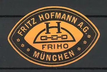 Präge-Reklamemarke Fritz Hofmann AG Friho, München, Firmenlogo
