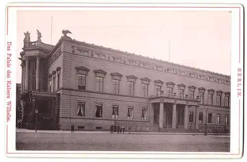 Fotografie Fotograf unbekannt, Ansicht Berlin, Kaiser Wilhelm Palais